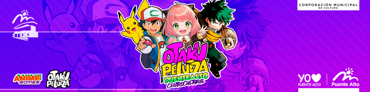 ESTAS VACACIONES DISFRUTA DEL PRIMER FESTIVAL OTAKUPELUZZA EN PUENTE ALTO